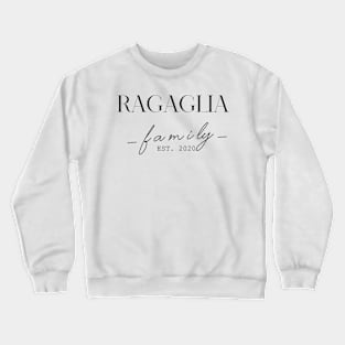 Ragaglia Family EST. 2020, Surname, Ragaglia Crewneck Sweatshirt